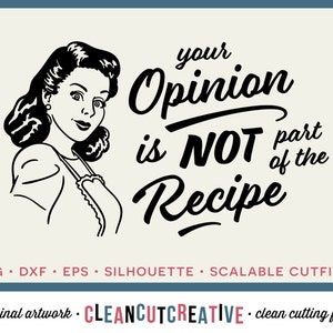 SVG Meinung nicht Teil des Rezepts lustige Küche Zitat retro vintage 1950er Jahre Hausfrau Design svg DXF PNG Cricut Silhouette Studio - Schneidedateien