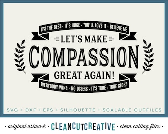 SVG Kindness svg funny svg Compassion Tolerance Quote svg files saying svg yoga svg shirt Trump quote Great again SVG DXF Cricut Silhouette
