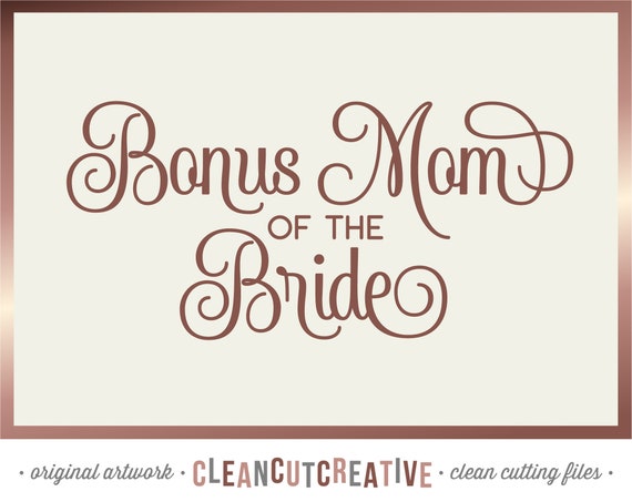 Download Svg Bonus Mom Of The Bride Svg Stepmother Of The Bride Svg Etsy