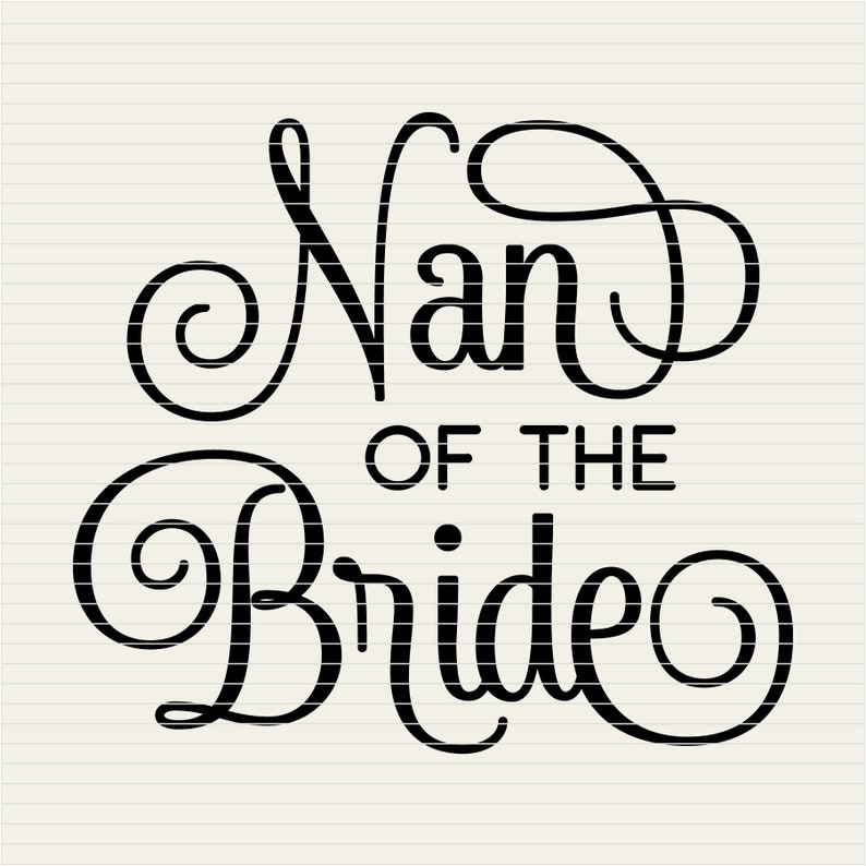Download SVG Nan of the Bride svg Bridal Shower svg Bachelorette ...