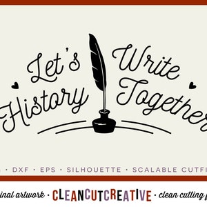 SVG Valentine svg Let's Write History Together love wedding feather quote svg file design dxf png Cricut & Silhouette commercial use image 1