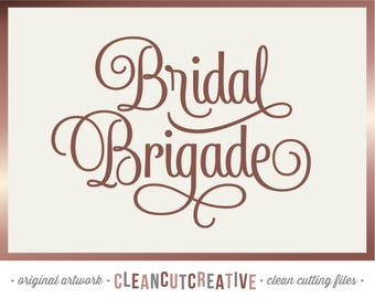 SVG Bridal Brigade svg Team Bride svg Bride Tribe svg Bridal Party svg wedding svg Bride svg Bridesmaid svg Cricut Silhouette commercial use