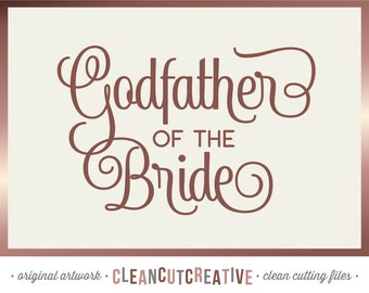 SVG Godfather of the Bride svg Bridal Shower svg Bachelorette Party svg Bridal Party Father of the Bride - Cricut Silhouette commercial use