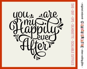SVG Valentine svg Happily Ever After svg love svg wedding svg heart svg cut file design - dxf eps png - Cricut & Silhouette - commercial use