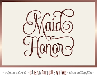SVG Maid of Honor svg cut file design Bridal Party Wedding Maid of Honor - Cricut Silhouette SnC sublimation - commercial use