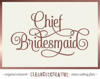 SVG Chief Bridesmaid svg Bridal Brigade svg Bridal Party Maid of Honor wedding svg Bride svg Bridesmaid svg Cricut Silhouette commercial use