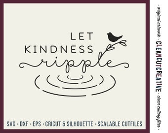 Let Kindness Ripple SVG files sayings quote cute sweet - SVG DXF happy karma namaste yoga inspire - Cricut Silhouette - clean cutting files