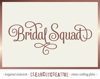 SVG Bridal Squad svg Bridal Party svg Bridal Shower Hen Party Bachelorette Bridesmaid Bride Fancy Script - Cricut Silhouette commercial use