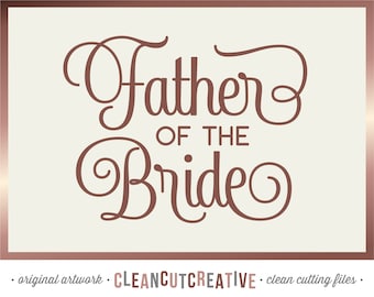 SVG Father of the Bride svg Wedding Party svg Mr Mrs Best Man Groom svg cut file for Cricut & Silhouette commercial use clean cutting files