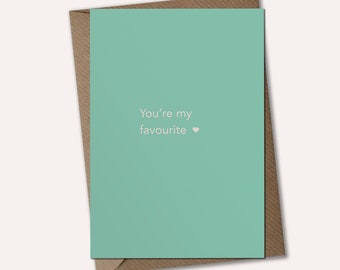 You're My Favourite - Love Card, Friendship Card