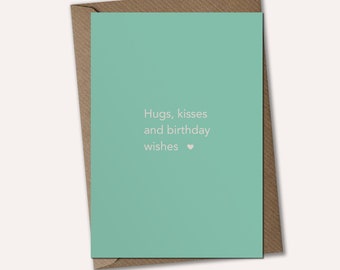 Hugs, Kisses and Birthday Wishes - Happy Birthday Card