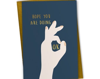 Hope you are doing OK - Just a note card, thinking of you card, miss you card