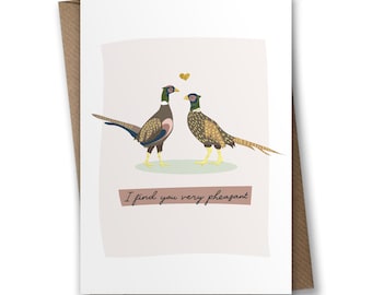 I Find You Very Pheasant - Love Card, Anniversary Card, Valentine's Card