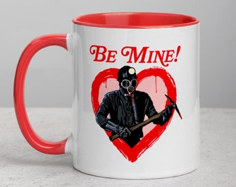 My Bloody Valentine Movie- Be Mine Mug- Valentine&#39;s Day Horror