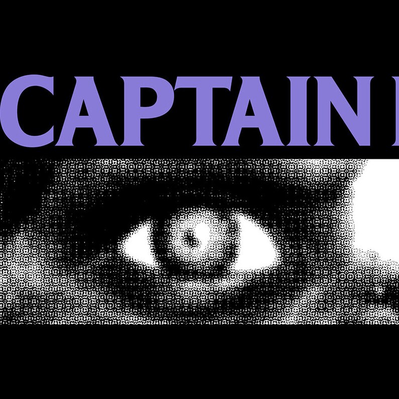 May include: A black and white image of a close-up of an eye with the word "CAPTAIN" in purple text above it.