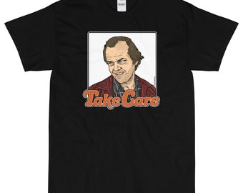Lśnienie - Jack Torrance "Take Care" T-shirt (wykonany na zamówienie)