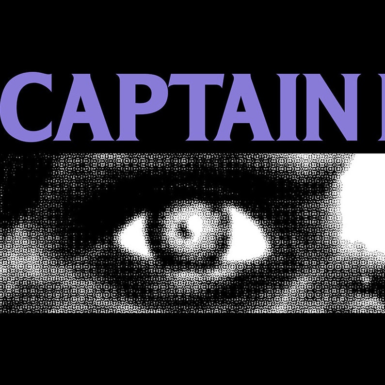 May include: A black and white image of a close-up of an eye with the word "CAPTAIN" in purple text above it.