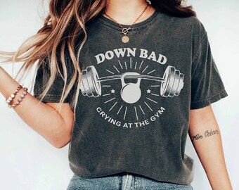 Down Bad Crying At The Gym Shirt TS Inspired, Funny Workout Gym Tshirt Weightlifting, Women Down bad Crying Sweater, TS Gift for Girlfriend