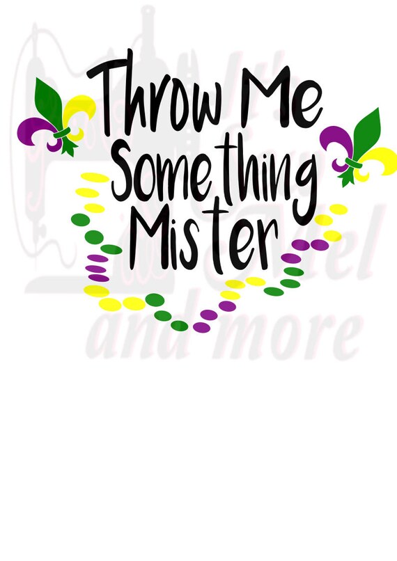 throw me something mister mardi gras svg dxf and png files Etsy