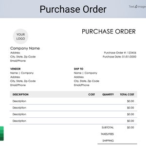 May include: A blank purchase order form with fields for vendor, ship to, description, cost, quantity, and total cost. The form includes a space for a company logo and has the text "Purchase Order" at the top.
