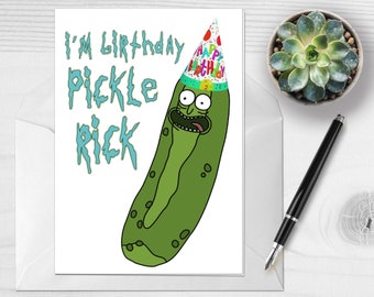 Pickle Rick Birthday Card - Rick and Morty Birthday - Funny Birthday Card - Rick & Morty - I'm Pickle Rick - Birthday Card for boyfriend