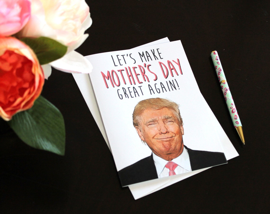 Donald Trump Mother's Day Card Let's Make Etsy