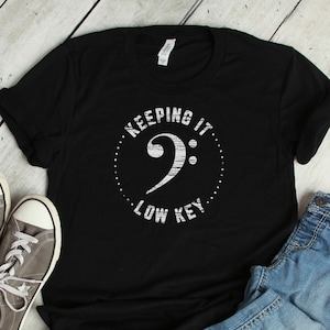 Bass Clef Musician T-Shirt Keeping It Low Key Funny Music Gift Short Sleeve Unisex Shirt - Sizes X-Small - 4XL