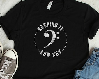 Bass Clef Musician T-Shirt Keeping It Low Key Funny Music Gift Short Sleeve Unisex Shirt - Sizes X-Small - 4XL