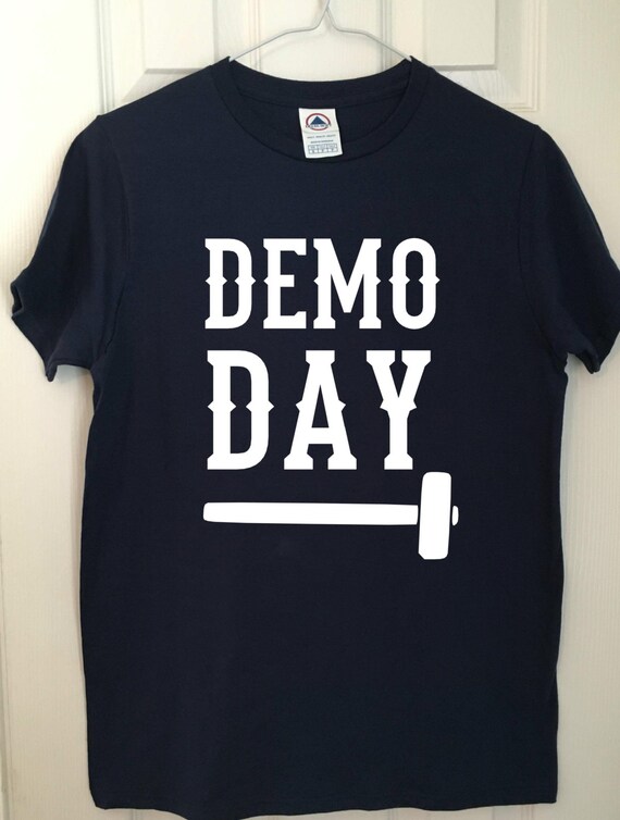 Demo Day T Shirt Etsy Demo Day T Shirt Etsy