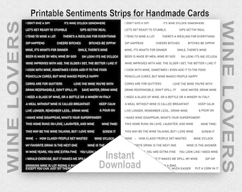 May include: Black and white printable cards with wine-themed sayings. The cards feature a variety of phrases about wine, such as "It's wine o'clock somewhere", "Wine makes people happy", and "I need a glass of wine, or a bottle, or a winery in Italy".