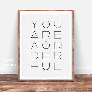 Typography Poster, Quote Print, Inspirational Quote, Modern Minimalist, Printable Quote, Typography Print, Positive Quote, You Are Wonderful image 1