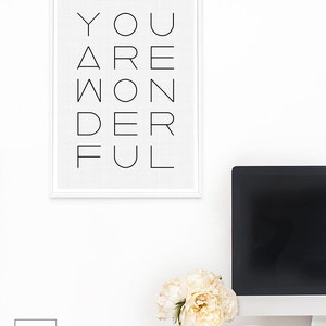 Typography Poster, Quote Print, Inspirational Quote, Modern Minimalist, Printable Quote, Typography Print, Positive Quote, You Are Wonderful image 4