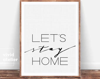 Lets Stay Home Print, Typography Print, Minimalist Poster, Gift For Her, Bedroom Decor, Bedroom Wall Art, Home Decor, Digital Prints