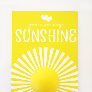 You Are My Sunshine - EOS Lip Balm Printable