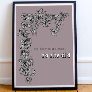 She Believed She Could, So She Did Wall Art Print Feminist Quote Mental Health Motivational Gift Quote Wall Art image 1