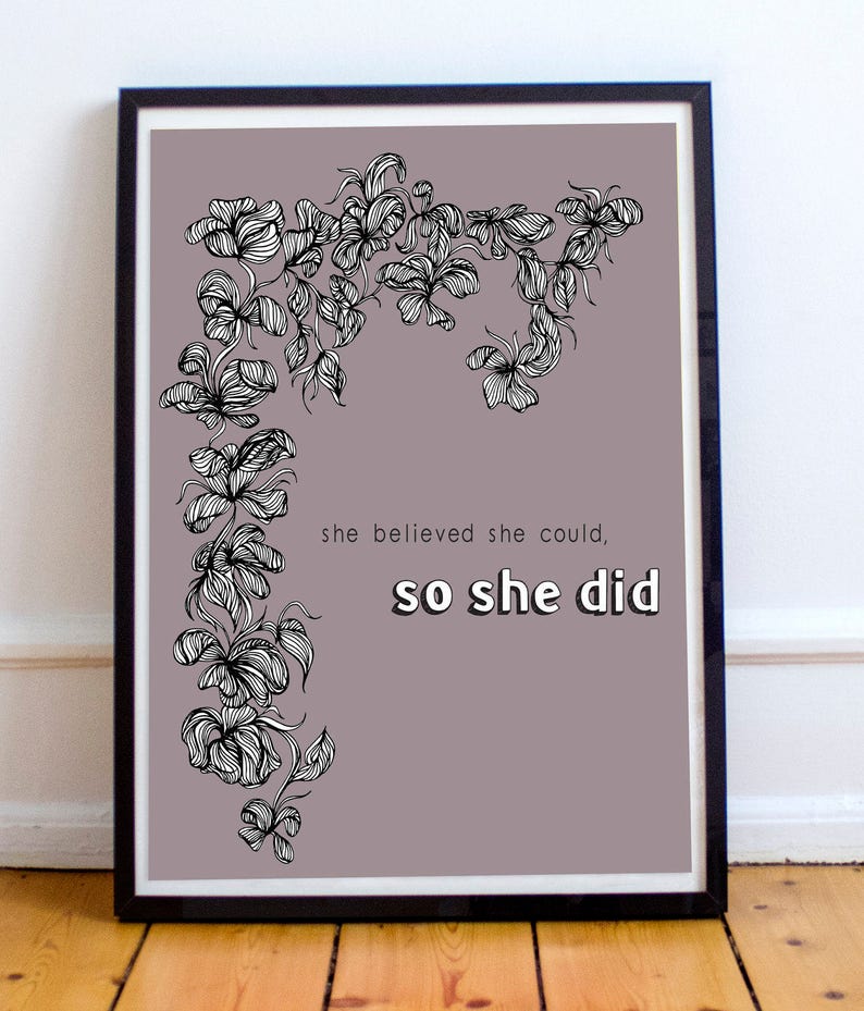 She Believed She Could, So She Did Wall Art Print Feminist Quote Mental Health Motivational Gift Quote Wall Art image 1