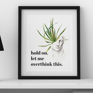 Hold On Let Me Overthink This, Quote Watercolor Poster