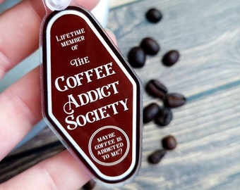 Coffee Addict Society Keychain