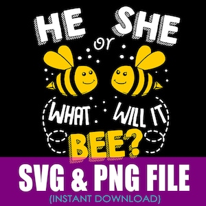 Gender Reveal (SVG) File, He or She what will it Bee [Instant Download] Girl, Boy, Sunflowers, Party, Bee Theme