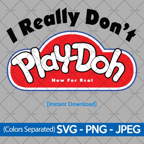 I Really Don T Play Doh Shirt Design Svg Etsy