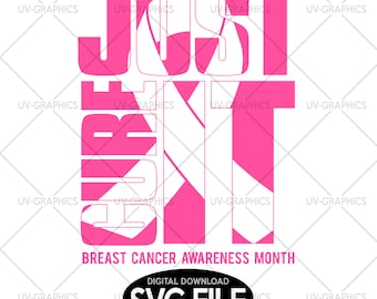 Just Cure It  (SVG) High Res File - cancer awareness svg