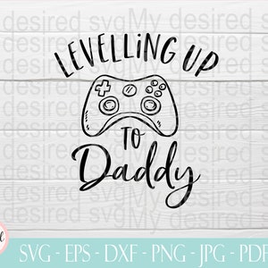 Leveled Up To Daddy, levelling up to Daddy svg, Gaming Daddy svg, New Daddy, First Fathers Day, Dad To Be svg, Future Dad svg, Fatherhood image 2