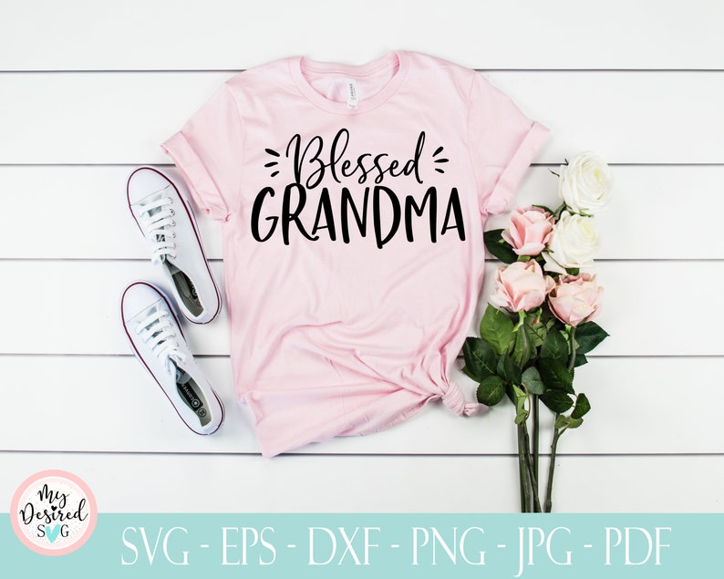 Download Eps Png Svg Blessed Grandma Svg Silhouette Svg Great Grandma Svg Cricut Downloads Grandma Shirt Quote Svg Cut Files For Cricut Dxf Clip Art Image Files Papercraft Kromasol Com