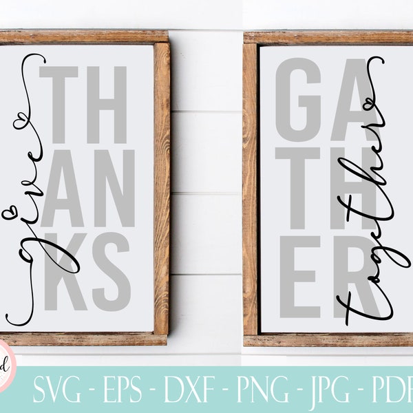 Give Thanks, Gather together, Thankful svg, Thanksgiving Svg, Svg Files for Cricut, Silhouette Files