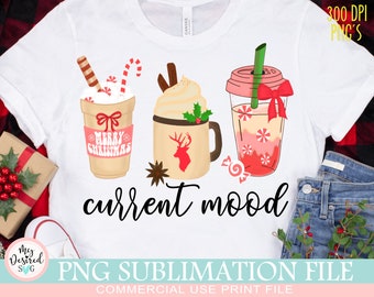 Current Mood Christmas PNG DTG, printing PNG file for sublimation printing, Christmas Coffee Sweatshirts Sublimation prints, Merry Christmas