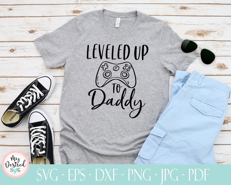 first fathers day Leveled Up To Daddy Future Dad New Dad Fathers Day svg dxf Pregnancy Announce Promoted To Daddy Gamer Dad T-Shirt