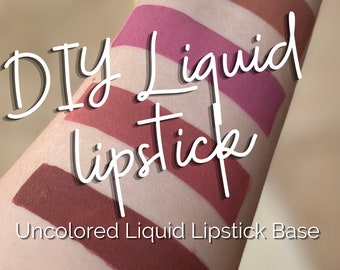 Uncolored Liquid Lipstick Base - DIY Liquid Lipstick - UNSCENTED