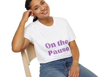 Camiseta "En Pausa" / Regalo divertido para la menopausia para mujeres / Camiseta para la menopausia / Humor de la mediana edad y empoderamiento del autocuidado