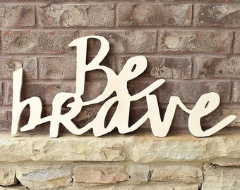 Be Brave, Be brave sign, kid decor, trendy kid decor, brave little one, brave decor