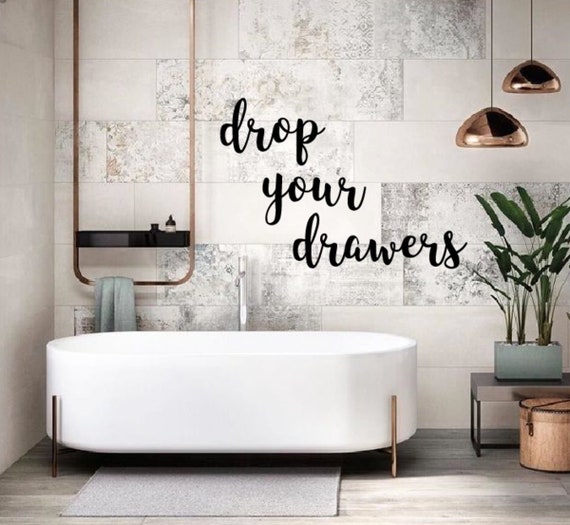 Bathroom Sign Bathroom Decor Drop Your Drawers funny bathroom laundry room get naked bathroom gift housewarming bathroom items